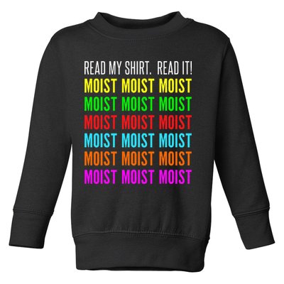 Moist Word Funny Read My For Moisture And Moist Lover Toddler Sweatshirt