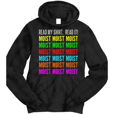 Moist Word Funny Read My For Moisture And Moist Lover Tie Dye Hoodie