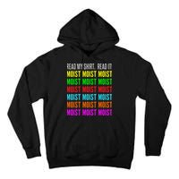 Moist Word Funny Read My For Moisture And Moist Lover Tall Hoodie