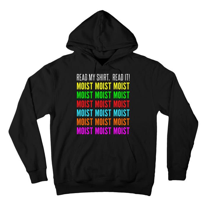 Moist Word Funny Read My For Moisture And Moist Lover Tall Hoodie