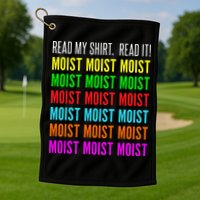 Moist Word Funny Read My For Moisture And Moist Lover Golf Towel