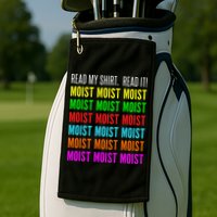 Moist Word Funny Read My For Moisture And Moist Lover Golf Towel