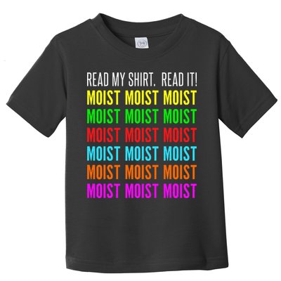 Moist Word Funny Read My For Moisture And Moist Lover Toddler T-Shirt