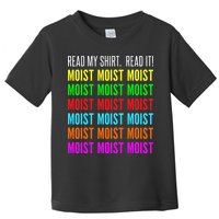 Moist Word Funny Read My For Moisture And Moist Lover Toddler T-Shirt