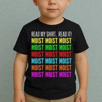 Moist Word Funny Read My For Moisture And Moist Lover Toddler T-Shirt