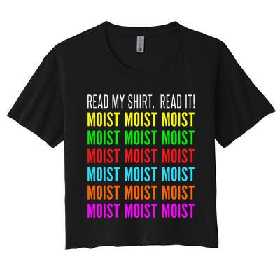 Moist Word Funny Read My For Moisture And Moist Lover Women's Crop Top Tee