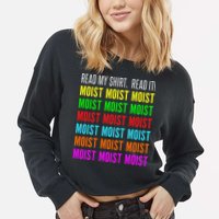 Moist Word Funny Read My For Moisture And Moist Lover Cropped Pullover Crew