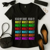 Moist Word Funny Read My For Moisture And Moist Lover Women's V-Neck T-Shirt