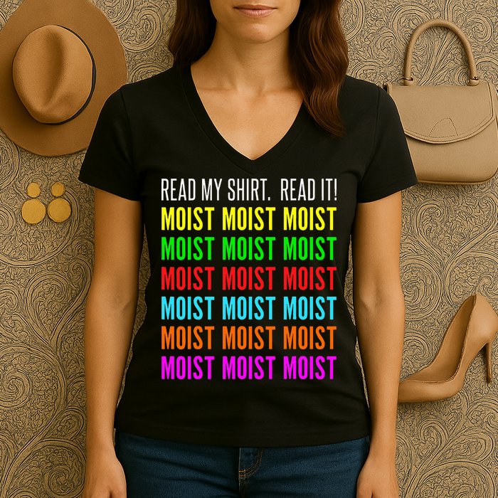 Moist Word Funny Read My For Moisture And Moist Lover Women's V-Neck T-Shirt