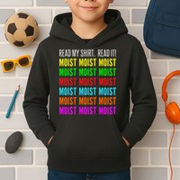 Moist Word Funny Read My For Moisture And Moist Lover Kids Hoodie