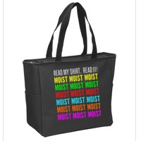 Moist Word Funny Read My For Moisture And Moist Lover Zip Tote Bag