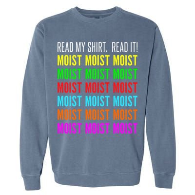 Moist Word Funny Read My For Moisture And Moist Lover Garment-Dyed Sweatshirt