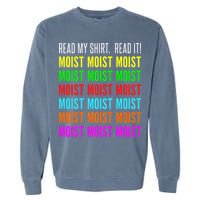 Moist Word Funny Read My For Moisture And Moist Lover Garment-Dyed Sweatshirt