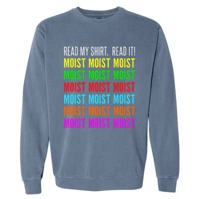 Moist Word Funny Read My For Moisture And Moist Lover Garment-Dyed Sweatshirt