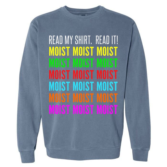 Moist Word Funny Read My For Moisture And Moist Lover Garment-Dyed Sweatshirt