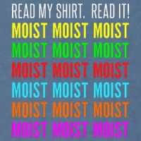 Moist Word Funny Read My For Moisture And Moist Lover Garment-Dyed Sweatshirt