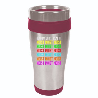 Moist Word Funny Read My For Moisture And Moist Lover 16oz Travel Tumbler