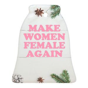 Make Women Female Again Ceramic Bell Ornament