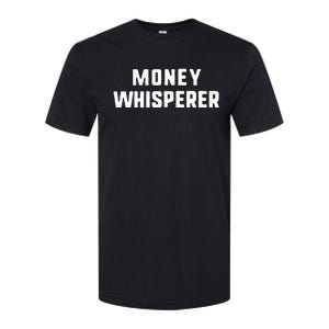 Money Whisperer Funny Maker Investing Finance Gift Christmas Softstyle CVC T-Shirt