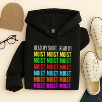 Moist Word Funny Read My For Moisture And Moist Lover Hoodie