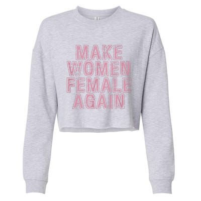 Make Women Female Again Cropped Pullover Crew