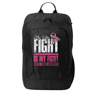 My Wifes Fight Is My Fight Husband Breast Cancer Awareness City Backpack