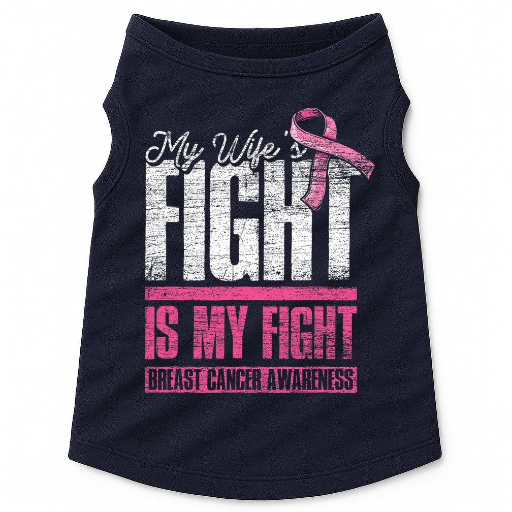 My Wifes Fight Is My Fight Husband Breast Cancer Awareness Doggie Tank
