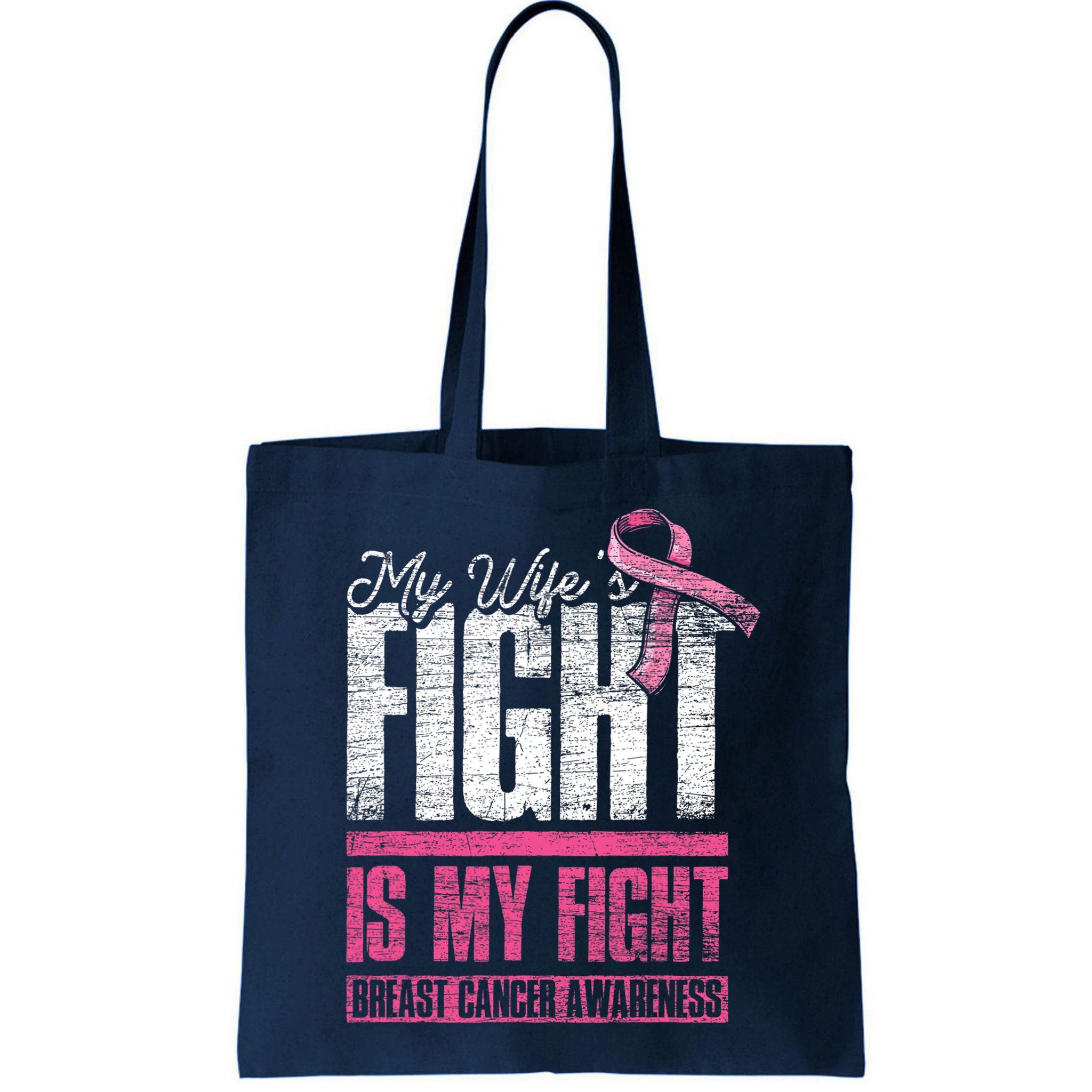 My Wifes Fight Is My Fight Husband Breast Cancer Awareness Bag