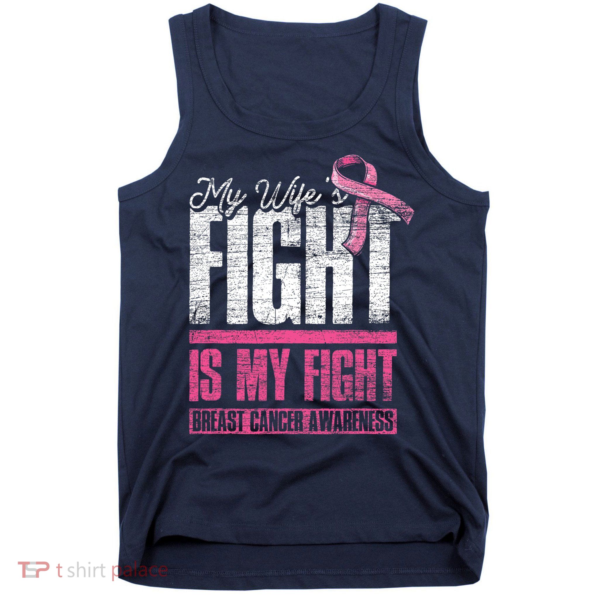 My Wifes Fight Is My Fight Husband Breast Cancer Awareness Tank Top