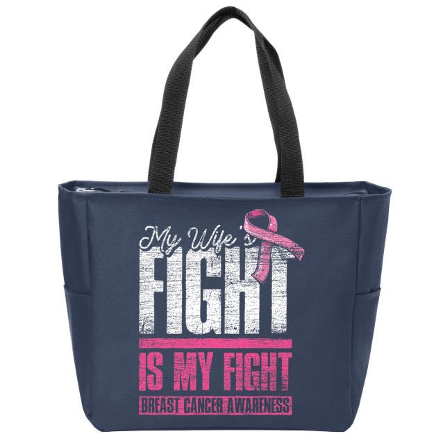 My Wifes Fight Is My Fight Husband Breast Cancer Awareness Zip Tote Bag