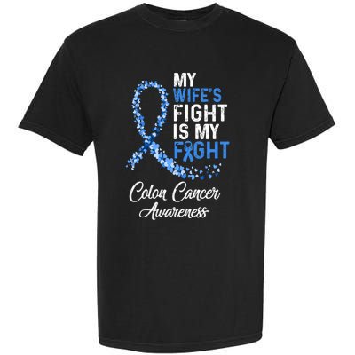 My Wifes Fight Is My Fight Colon Cancer Awareness Gift Garment-Dyed Heavyweight T-Shirt