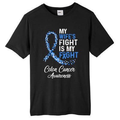 My Wifes Fight Is My Fight Colon Cancer Awareness Gift Tall Fusion ChromaSoft Performance T-Shirt