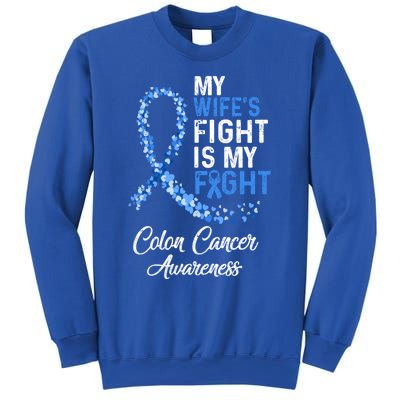 My Wifes Fight Is My Fight Colon Cancer Awareness Gift Sweatshirt