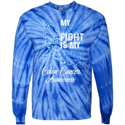 My Wifes Fight Is My Fight Colon Cancer Awareness Gift Tie-Dye Long Sleeve Shirt