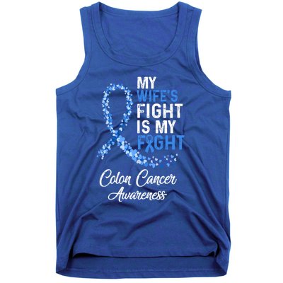 My Wifes Fight Is My Fight Colon Cancer Awareness Gift Tank Top