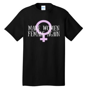 Make Wo Female Again Pro Wo Tall T-Shirt