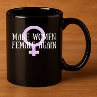 Make Wo Female Again Pro Wo 11oz C Handle Ceramic Mug