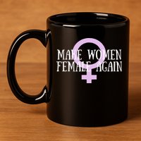 Make Wo Female Again Pro Wo 11oz C Handle Ceramic Mug
