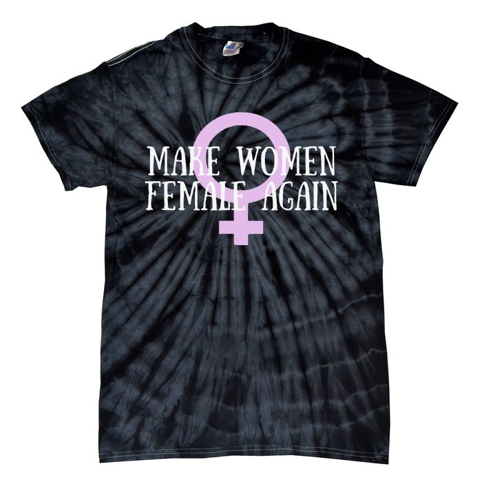 Make Wo Female Again Pro Wo Tie-Dye T-Shirt