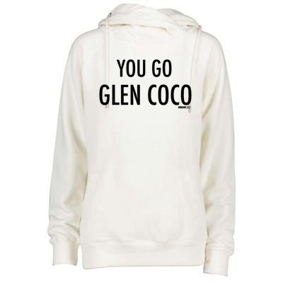 Mean White Font You Go Glen Coco Great Gift Womens Funnel Neck Pullover Hood