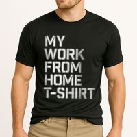 My Work From Home Shirts Performance Shirt