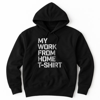 My Work From Home Shirts Hoodie
