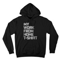 My Work From Home Shirts Hoodie