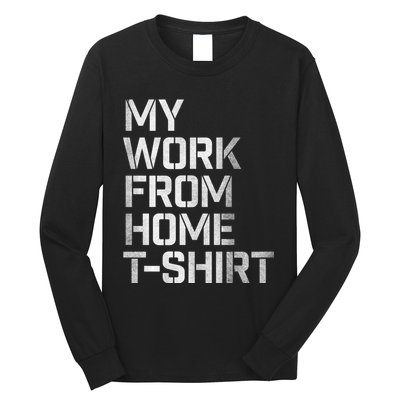 My Work From Home Shirts Long Sleeve Shirt