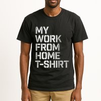 My Work From Home Shirts Tall T-Shirt