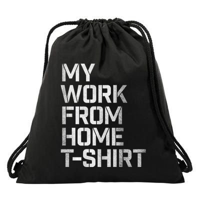 My Work From Home Shirts Drawstring Bag