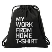 My Work From Home Shirts Drawstring Bag