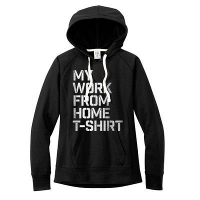 My Work From Home Shirts Women's Fleece Hoodie