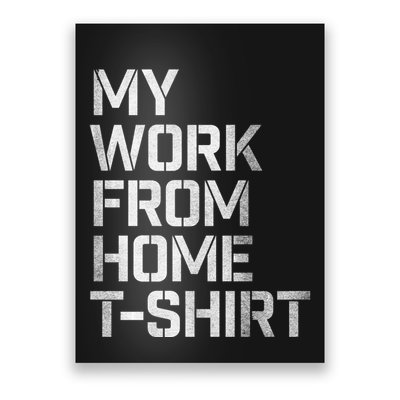 My Work From Home Shirts Poster