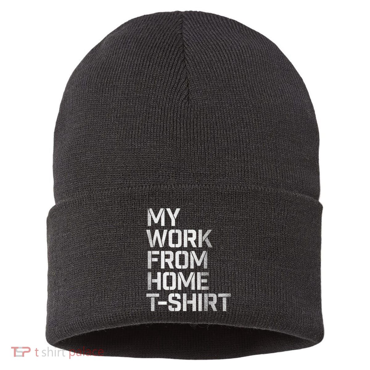 My Work From Home Shirts Sustainable Knit Beanie